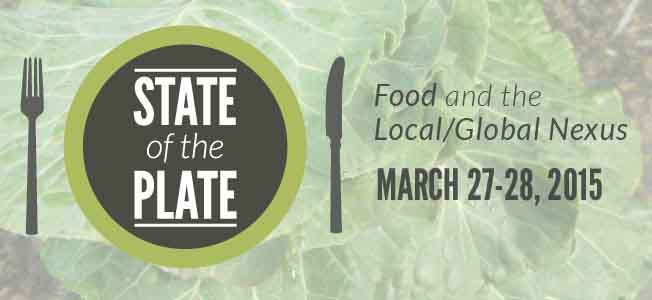 State of the Plate food conference explores local-global connections, March 27-28