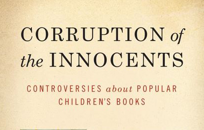 “Corruption of the Innocents: Controversies about Popular Children’s Books” opens April 28